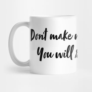 don't make me an optimist Mug